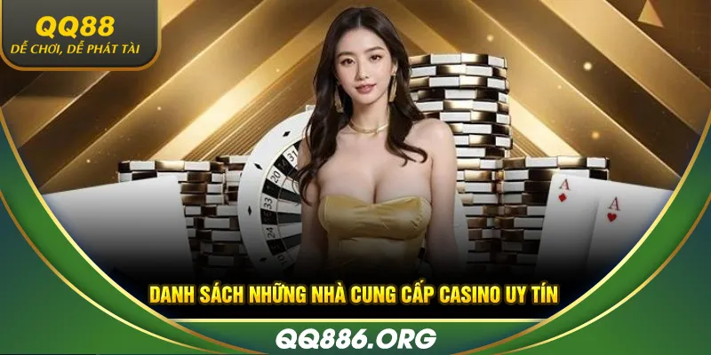 Danh sách những nhà cung cấp Casino uy tín 