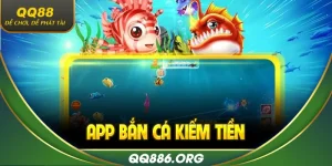 App bắn cá kiếm tiền QQ88