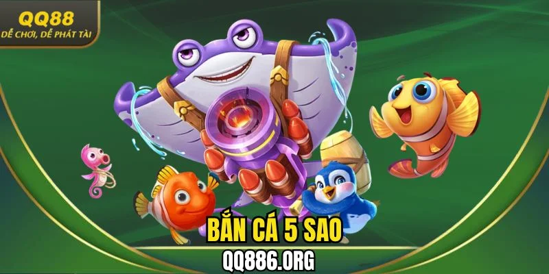 Bắn cá 5 sao QQ88
